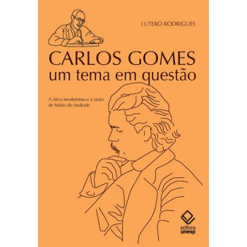 Carlos Gomes: um tema em questão: A ótica modernista e a visão de Mário de Andrade