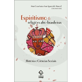 Espiritismo e religiões afro-brasileiras: História e Ciências Sociais