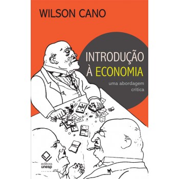 Introdução à economia - 3ª edição: Uma abordagem crítica