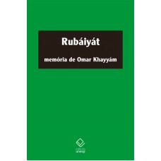 Rubáiyát: Memória de Omar Khayyám