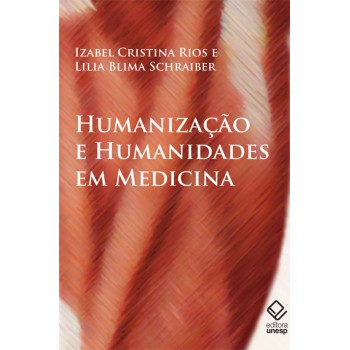 Humanização e humanidades em medicina: A formação médica na cultura contemporânea