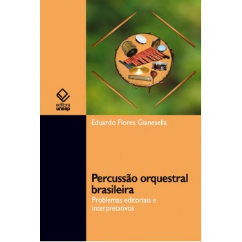 Percussão orquestral brasileira: Problemas editoriais e interpretativos