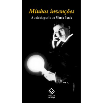 Minhas invenções: A autobiografia de Nikola Tesla