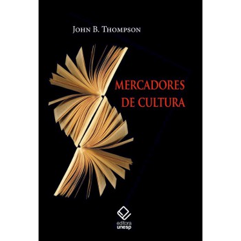 Mercadores De Cultura: O Mercado Editorial No Século Xxi