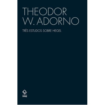 Três estudos sobre Hegel: Aspectos; Conteúdo da experiência; Skoteinos ou Como ler