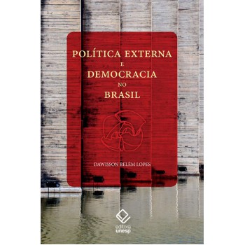 Política externa e democracia no Brasil: Ensaio de interpretação histórica