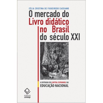 O mercado do livro didático no Brasil do século XXI: A entrada do capital espanhol na educação nacional