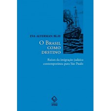 O Brasil como destino: Raízes da imigração judaica contemporânea para São Paulo