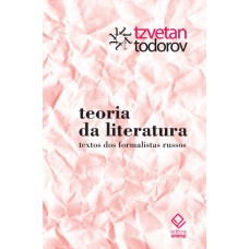 Teoria da literatura: Textos dos formalistas russos