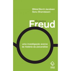 Os arquivos Freud: Uma investigação acerca da história da psicanálise