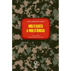 Militares e militância: Uma relação dialeticamente conflituosa