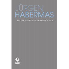 Mudança estrutural da esfera pública: Investigações sobre uma categoria da sociedade burguesa