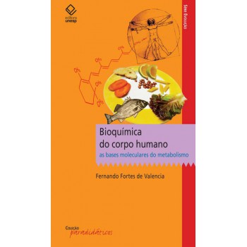 Bioquímica do corpo humano: As bases moleculares do metabolismo