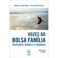 Vozes do Bolsa Família - 2ª edição: Autonomia, dinheiro e cidadania