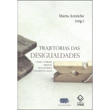 Trajetórias das desigualdades: Como o Brasil mudou nos últimos cinquenta anos