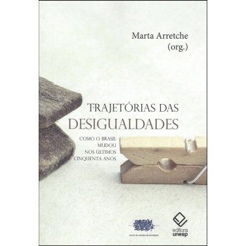 Trajetórias das desigualdades: Como o Brasil mudou nos últimos cinquenta anos