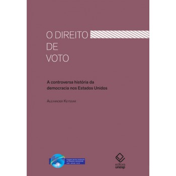 O direito de voto: A controversa história da democracia nos Estados Unidos