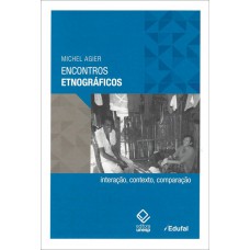 Encontros etnográficos: Interação, contexto, comparação