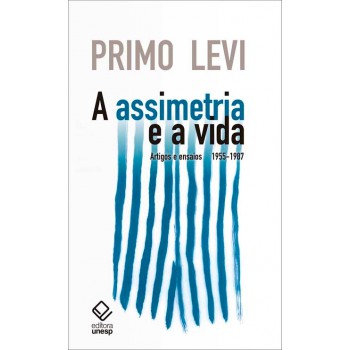 A assimetria e a vida: Artigos e ensaios 1955-1987