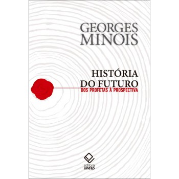 História do futuro: Dos profetas à prospectiva