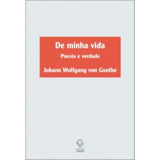 De minha vida: Poesia e verdade