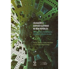 Coligações e disputas eleitorais na Nova República: Aportes teórico-metodológicos, tendências e estudos de caso