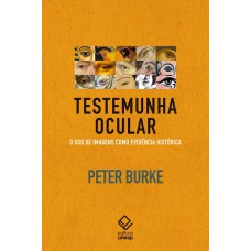 Testemunha ocular: O uso de imagens como evidência histórica