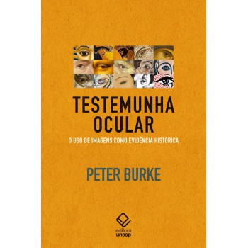 Testemunha ocular: O uso de imagens como evidência histórica