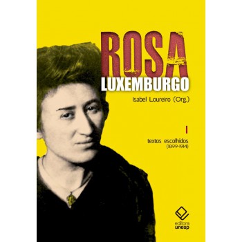 Rosa Luxemburgo - Vol. 1 - 2ª Edição: Textos escolhidos (1899-1914)