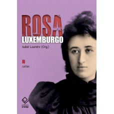 Rosa Luxemburgo - Vol. 3 - 2ª Edição: Cartas