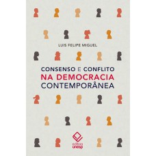 Consenso e conflito na democracia contemporânea