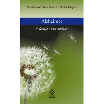 Alzheimer: A doença e seus cuidados