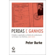 Perdas e ganhos: Exilados e expatriados na história do conhecimento na Europa e nas Américas, 1500-2000