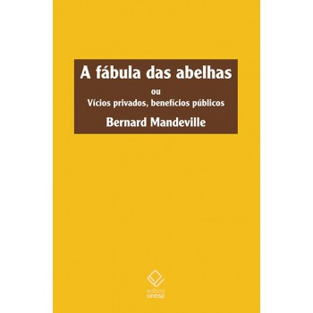 A fábula das abelhas: Ou vícios privados, benefícios públicos