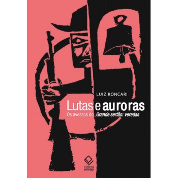 Lutas e auroras: Os avessos do Grande Sertão: Veredas