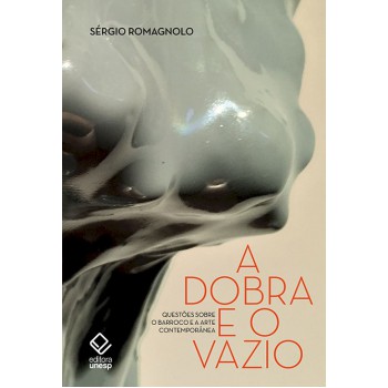 A dobra e o vazio: Questões sobre o Barroco e a arte contemporânea