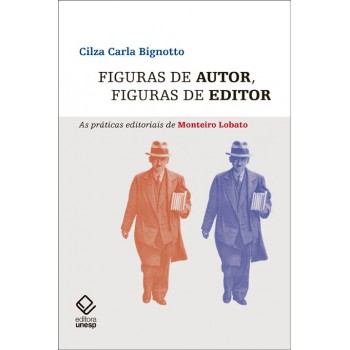 Figuras de autor, figuras de editor: As práticas editoriais de Monteiro Lobato