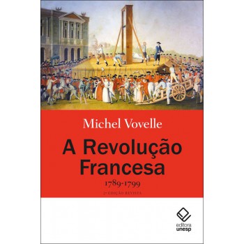 A Revolução Francesa 1789-1799 - 2ª edição: 1789-1799