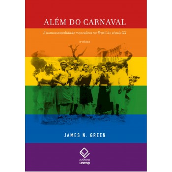 Além do Carnaval – 2ª edição: A homossexualidade masculina no Brasil do século XX