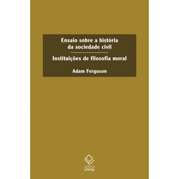 Ensaio sobre a história da sociedade civil: Institutições de filosofia moral