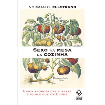 Sexo na mesa da cozinha: A vida amorosa das plantas e aquilo que você come