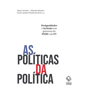 As políticas da política: Desigualdades e inclusão nos governos do PSDB e do PT