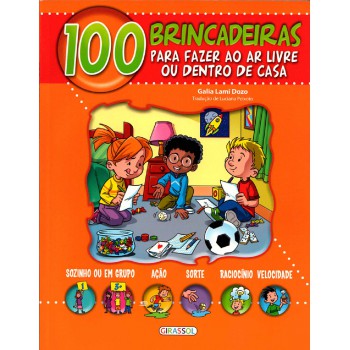 100 Brincadeiras Para Fazer Ao Ar Livre Ou Em Casa