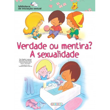 Biblioteca De Iniciação Sexual - Verdade Ou Mentira? A Sexualidade