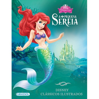 Disney Clássicos Ilustrados - A Pequena Sereia