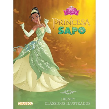 Disney Clássicos Ilustrados - A Princesa E O Sapo