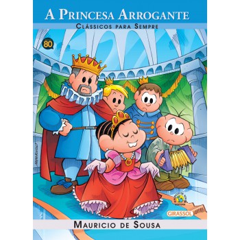 Turma Da Mônica - Clássicos Para Sempre - A Princesa Arrogante