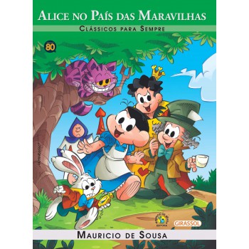 Turma Da Mônica - Clássicos Para Sempre - Alice No País Das Maravilhas