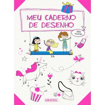 Meu Caderno De Desenho - Para Meninas