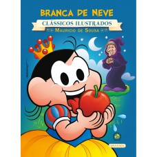 Turma Da Mônica - Clássicos Ilustrados - Branca De Neve